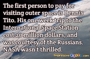 The first person to pay for visiting outer space is Dennis Tito.